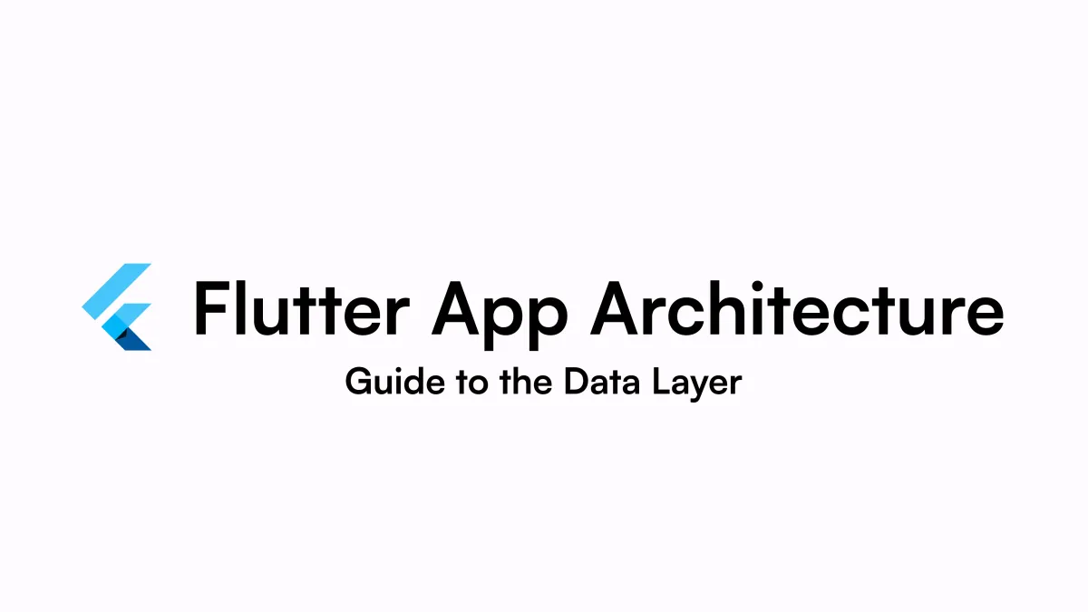 Flutter App Architecture - Data Layer