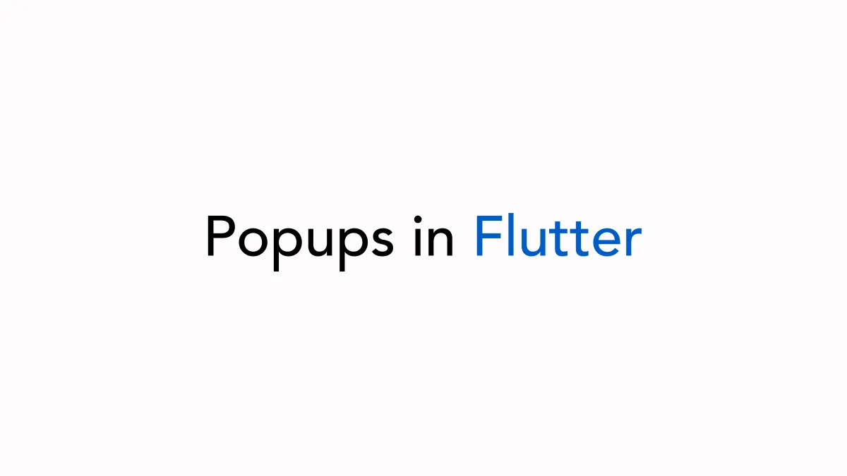 Popups in Flutter