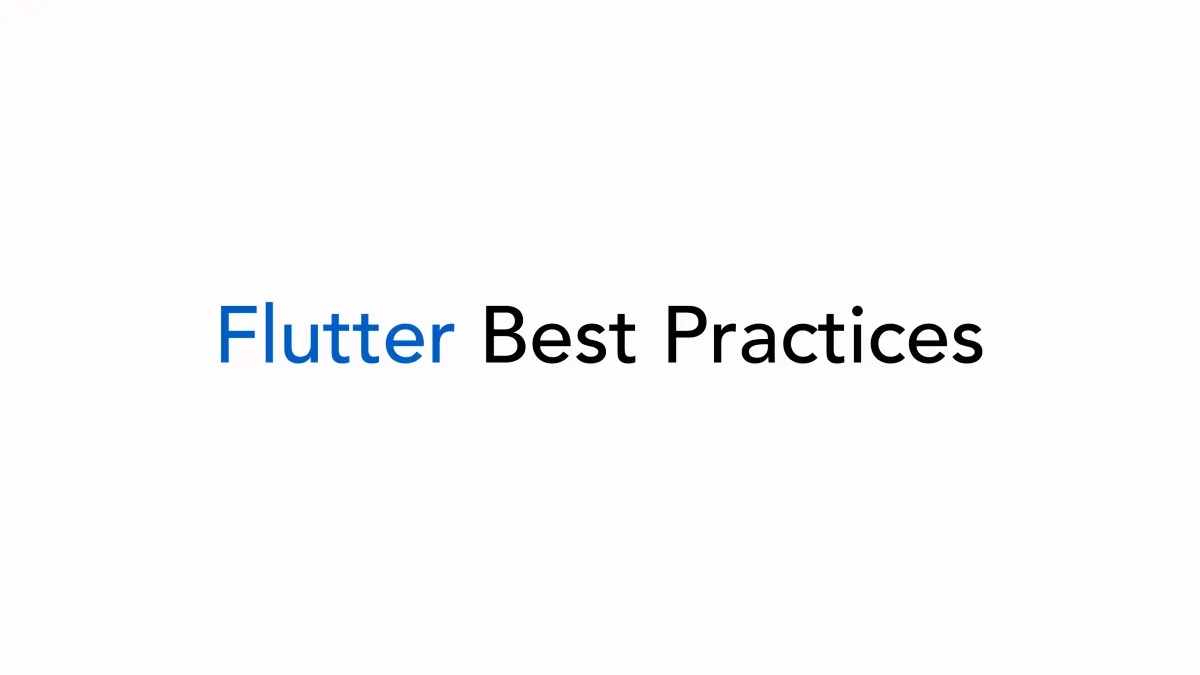 Dart & Flutter best practices