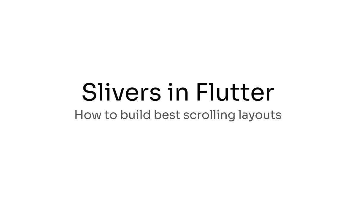 Flutter Slivers: How Scrolling Works