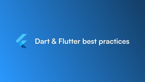 Dart & Flutter best practices