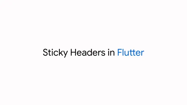 Sticky headers in Flutter