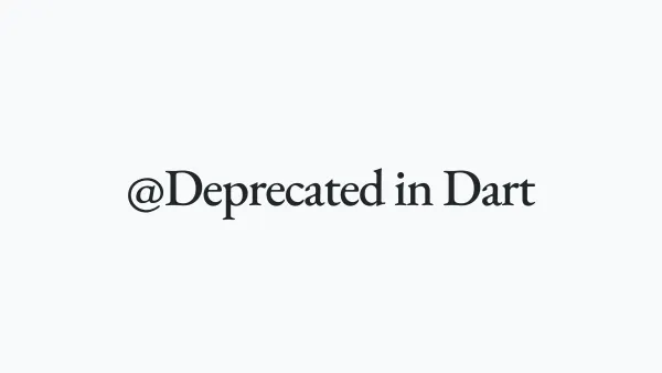 Manage Deprecations in Dart